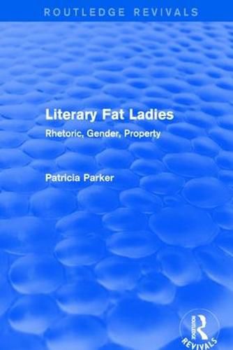 Cover image for Routledge Revivals: Literary Fat Ladies (1987): Rhetoric, Gender, Property