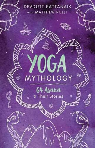 Yoga Mythology: 64 Asana and Their Stories