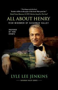 Cover image for All About Henry: Rich Widower of Savannah Valley