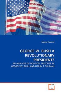 Cover image for George W. Bush A Revolutionary President?
