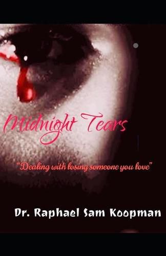 Cover image for Midnight Tears: Dealing with the loss of someone you love