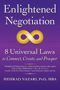 Cover image for Enlightened Negotiation: 8 Universal Laws to Connect, Create, and Prosper