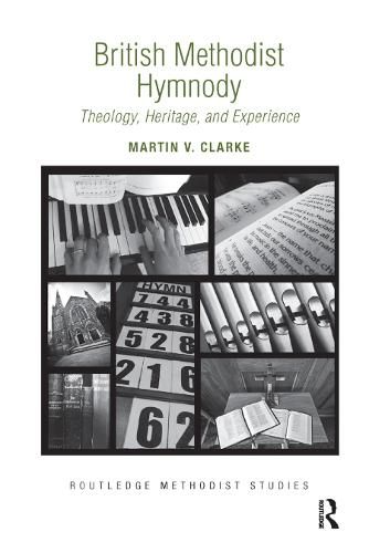 Cover image for British Methodist Hymnody: Theology, Heritage, and Experience