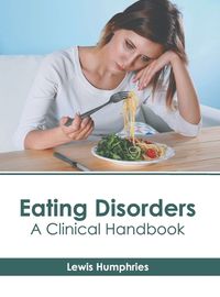 Cover image for Eating Disorders: A Clinical Handbook