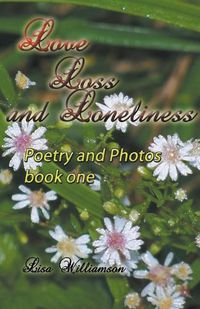 Cover image for Love, Loss and Loneliness