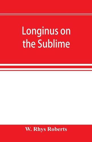 Longinus on the sublime: the Greek text Edited after the Paris Manuscript