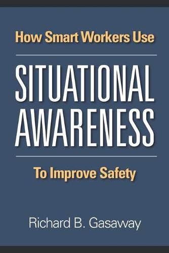 Cover image for How smart workers use situational awareness to improve safety