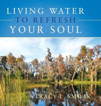 Cover image for Living Water to Refresh Your Soul