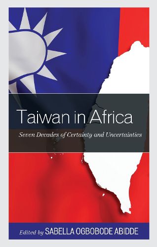 Cover image for Taiwan in Africa: Seven Decades of Certainty and Uncertainties
