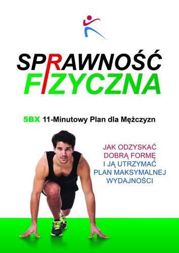 Cover image for Sprawnosc Fizyczna 5BX 11 - Minutowy Plan dla Mezczyzn