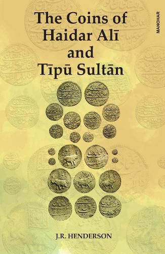 The Coins of Haidar Ali and Tipu Sultan