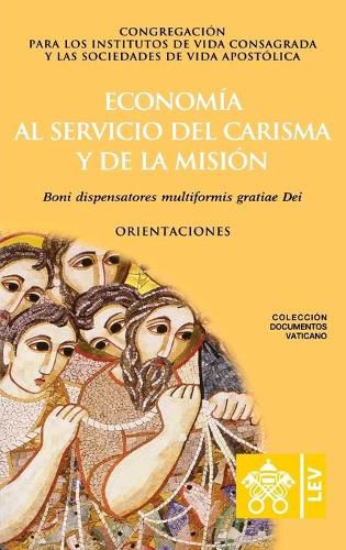 Cover image for Economia al servicio del carisma y de la mision. Boni dispensatores multiformis gratiae Dei