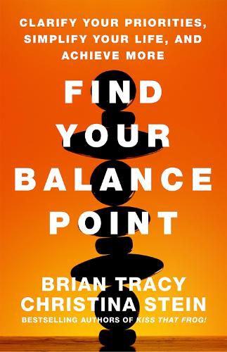 Cover image for Find Your Balance Point: Clarify Your Priorities, Simplify Your Life, and Achieve More