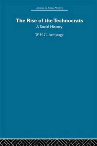 Cover image for The Rise of the Technocrats: A Social History