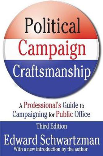 Cover image for Political Campaign Craftsmanship: A Professional's Guide to Campaigning for Public Office