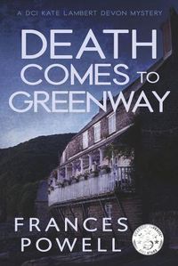 Cover image for Death Comes to Greenway: A DCI Kate Lambert Devon Mystery