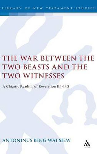 Cover image for The War Between the Two Beasts and the Two Witnesses: A Chiastic Reading of Revelation 11:1-14:5