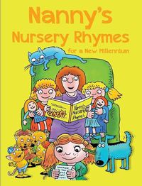 Cover image for Nanny's Nursery Rhymes: For A New Millennium