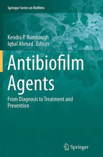 Cover image for Antibiofilm Agents: From Diagnosis to Treatment and Prevention