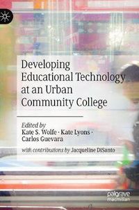 Cover image for Developing Educational Technology at an Urban Community College