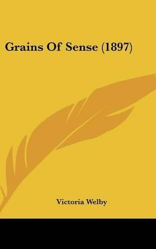 Cover image for Grains of Sense (1897)