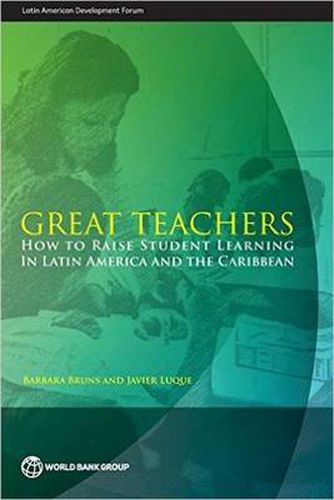 Cover image for Great teachers: how to raise student learning in Latin America and the Caribbean