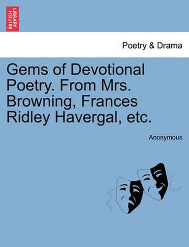 Cover image for Gems of Devotional Poetry. from Mrs. Browning, Frances Ridley Havergal, Etc.