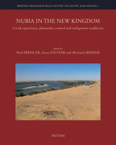 Cover image for Nubia in the New Kingdom: Lived Experience, Pharaonic Control and Indigenous Traditions