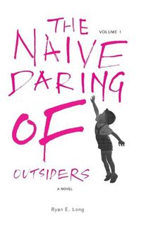 Cover image for The Naive Daring of Outsiders