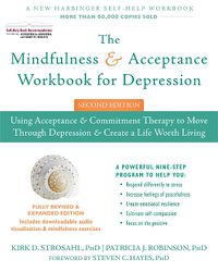 Cover image for The Mindfulness and Acceptance Workbook for Depression, 2nd Edition: Using Acceptance and Commitment Therapy to Move Through Depression and Create a Life Worth Living