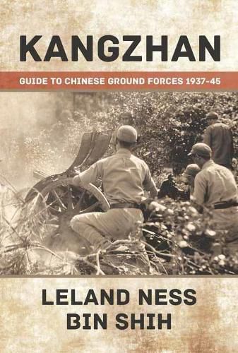 Cover image for Kangzhan: Guide to Chinese Ground Forces 1937-45