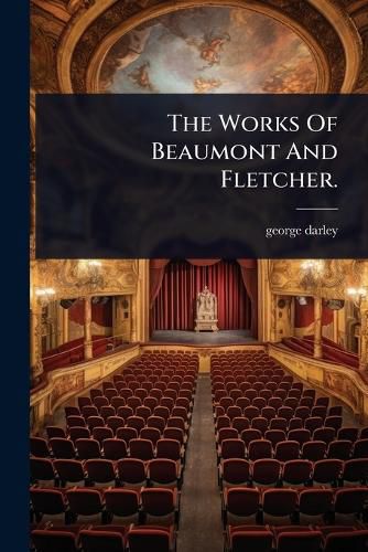 Cover image for The Works Of Beaumont And Fletcher.