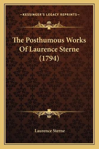 Cover image for The Posthumous Works of Laurence Sterne (1794)