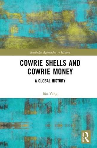 Cowrie Shells and Cowrie Money: A Global History