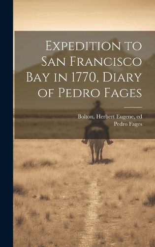 Cover image for Expedition to San Francisco bay in 1770, Diary of Pedro Fages