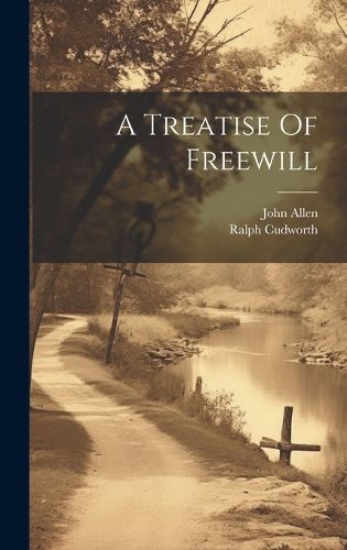 Cover image for A Treatise Of Freewill