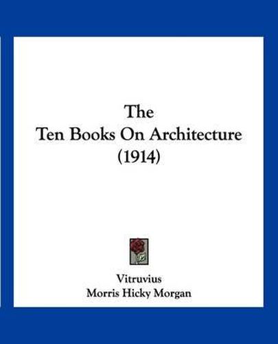 Cover image for The Ten Books on Architecture (1914)