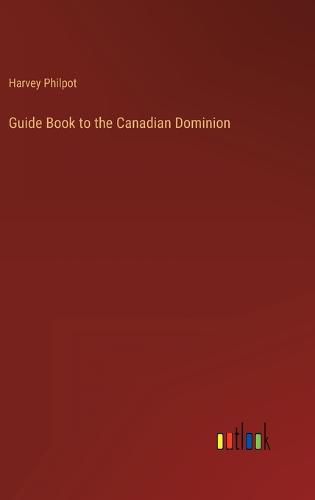 Cover image for Guide Book to the Canadian Dominion