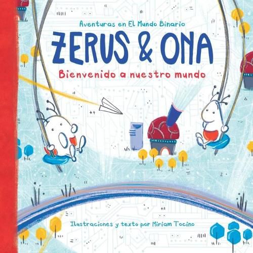 Cover image for Zerus & Ona: Bienvenido a nuestro mundo