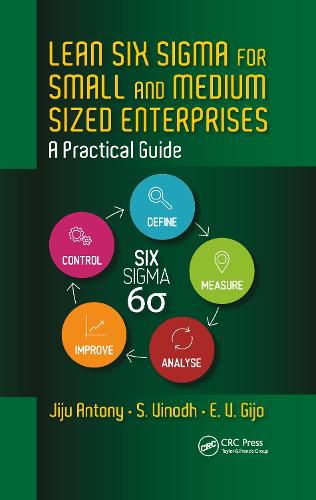 Cover image for Lean Six Sigma for Small and Medium Sized Enterprises: A Practical Guide