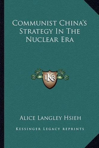 Cover image for Communist China's Strategy in the Nuclear Era