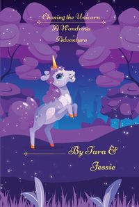 Cover image for Chasing the Unicorn A Wondrous Adventure