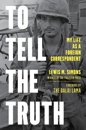 Cover image for To Tell the Truth: My Life as a Foreign Correspondent