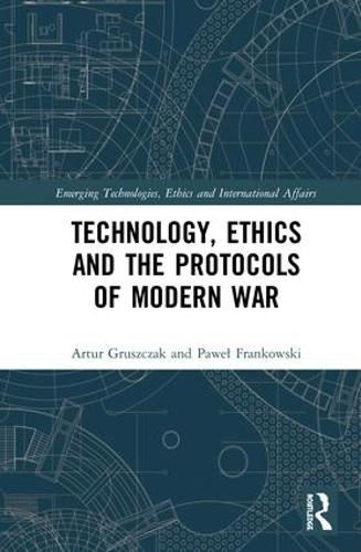 Cover image for Technology, Ethics and the Protocols of Modern War