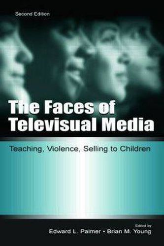 The Faces of Televisual Media: Teaching, Violence, Selling To Children