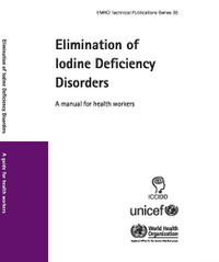 Cover image for Elimination of Iodine Deficiency Disorders: A Manual for Health Workers