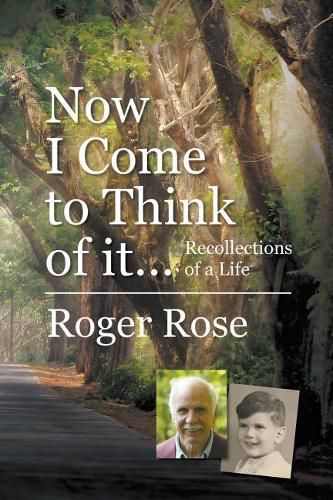 Cover image for Now I Come to Think of it...: Recollections of a Life