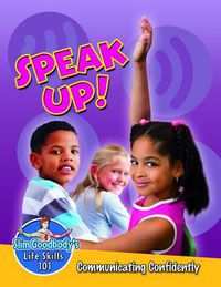 Cover image for Speak Up!: Communicating Confidently