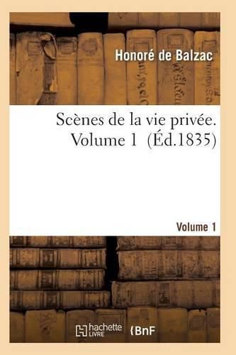 Scenes de la Vie Privee. Volume 1