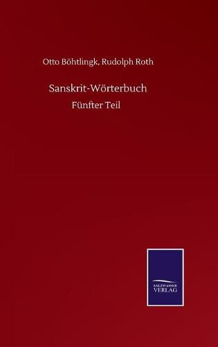 Sanskrit-Woerterbuch: Funfter Teil